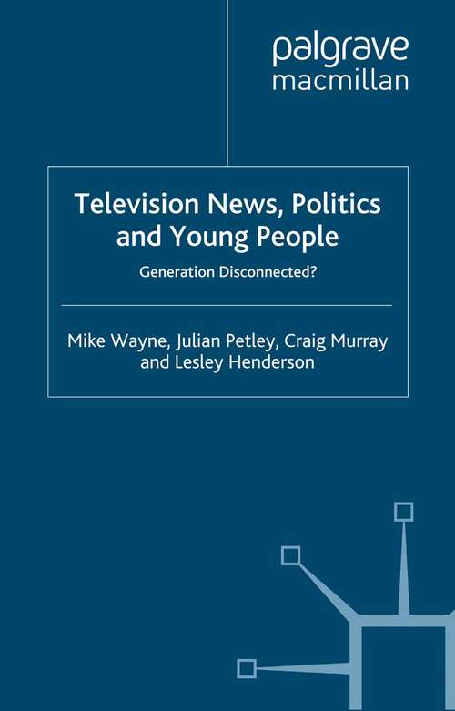 Book cover of Television News, Politics and Young People: Generation Disconnected? (2010)