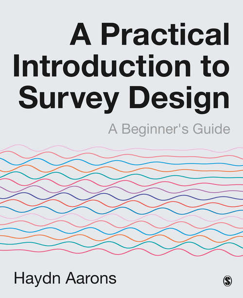 Book cover of A Practical Introduction to Survey Design: A Beginner′s Guide