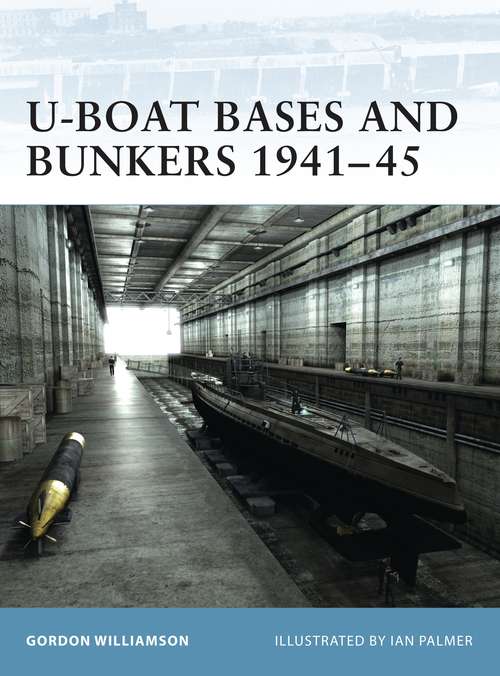 Book cover of U-Boat Bases and Bunkers 1941–45 (Fortress)