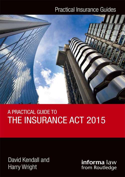Book cover of A Practical Guide to the Insurance Act 2015 (Practical Insurance Guides)