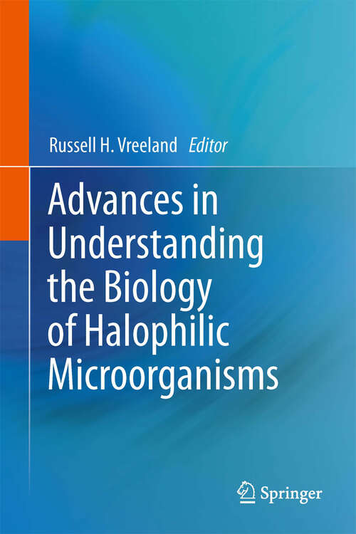 Book cover of Advances in Understanding the Biology of Halophilic Microorganisms (2013)