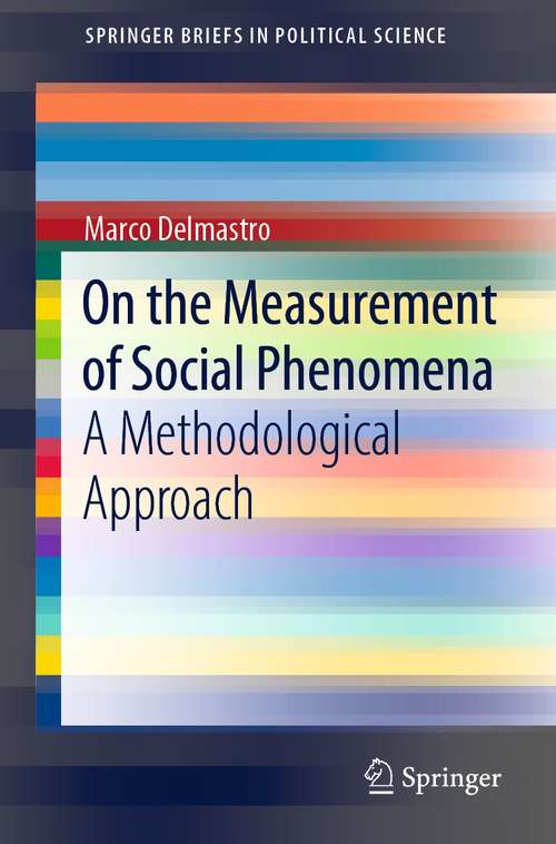 Book cover of On the Measurement of Social Phenomena: A Methodological Approach (1st ed. 2021) (SpringerBriefs in Political Science)