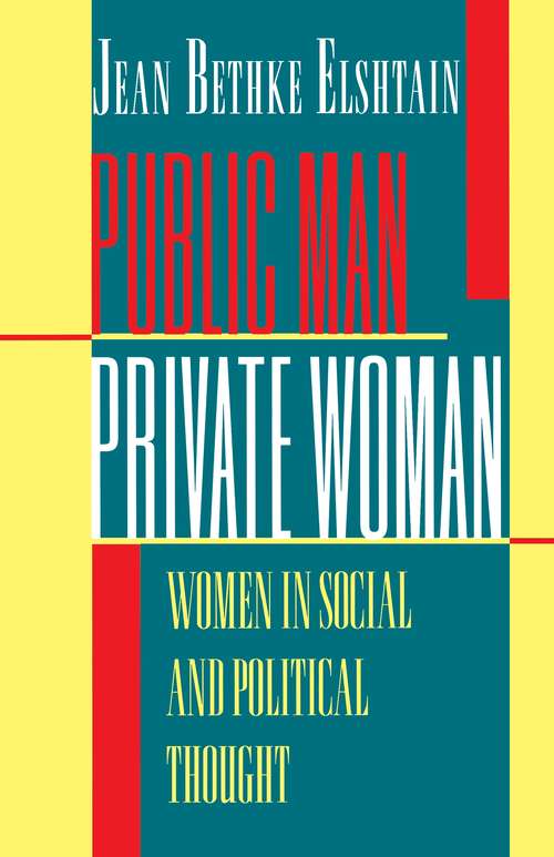 Book cover of Public Man, Private Woman: Women in Social and Political Thought - Second Edition (2)