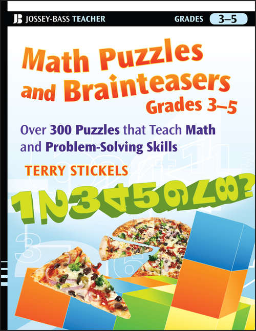 Book cover of Math Puzzles and Brainteasers, Grades 3-5: Over 300 Puzzles that Teach Math and Problem-Solving Skills (Math Puzzles and Brainteasers #3)