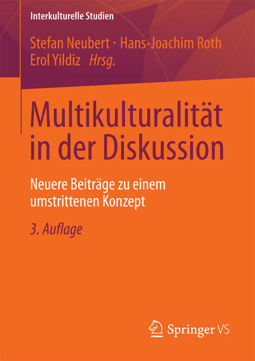 Book cover of Multikulturalität in der Diskussion: Neuere Beiträge zu einem umstrittenen Konzept (3. Aufl. 2013) (Interkulturelle Studien)