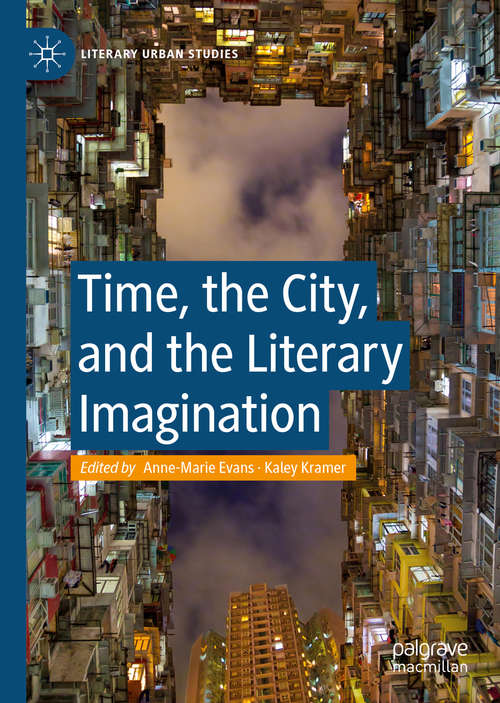 Book cover of Time, the City, and the Literary Imagination (1st ed. 2021) (Literary Urban Studies)