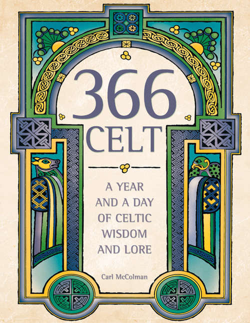 Book cover of 366 Celt: A Year And A Day Of Celtic Wisdom And Lore (ePub edition)