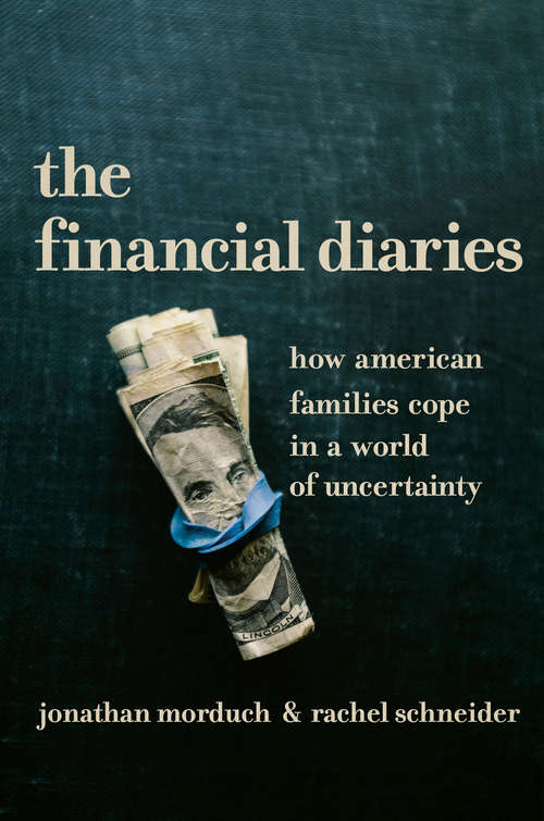 Book cover of The Financial Diaries: How American Families Cope in a World of Uncertainty
