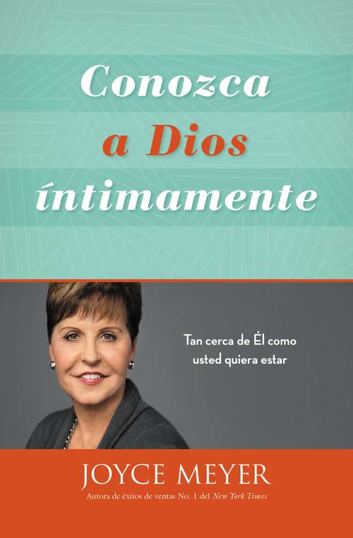 Book cover of Conozca a Dios íntimamente: Tan cerca de Él como usted quiera estar