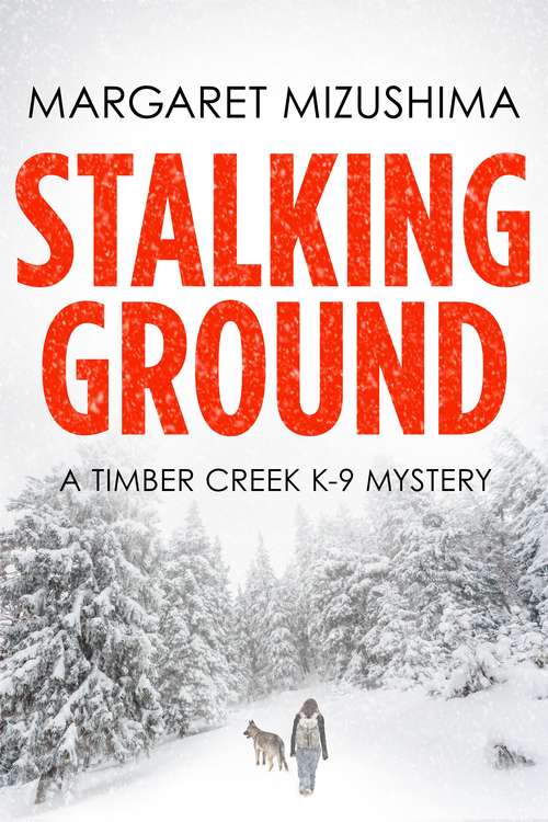 Book cover of Stalking Ground (A Timber Creek K-9 Mystery #2)