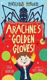 Book cover of Arachne's Golden Gloves (Hopeless Heroes Ser. #3)