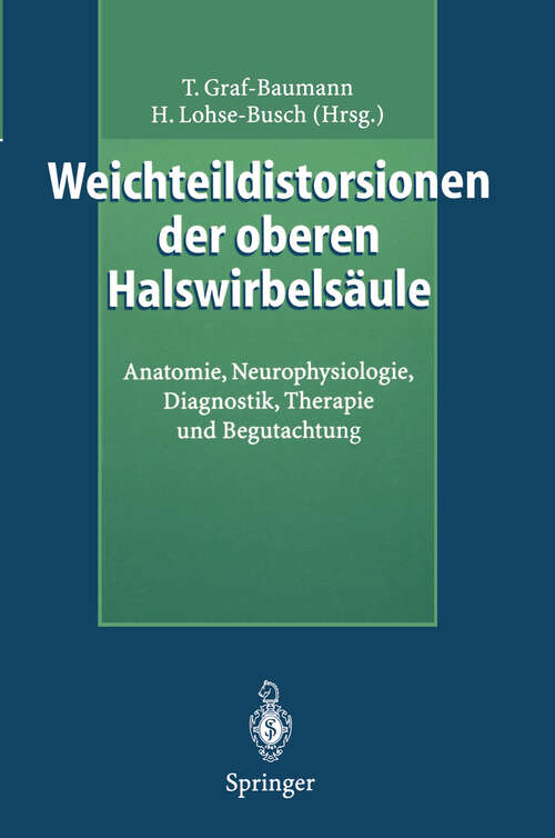 Book cover of Weichteildistorsionen der oberen Halswirbelsäule: Anatomie, Neurophysiologie, Diagnostik, Therapie und Begutachtung (1997)