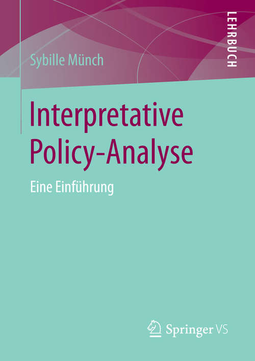 Book cover of Interpretative Policy-Analyse: Eine Einführung (1. Aufl. 2016)