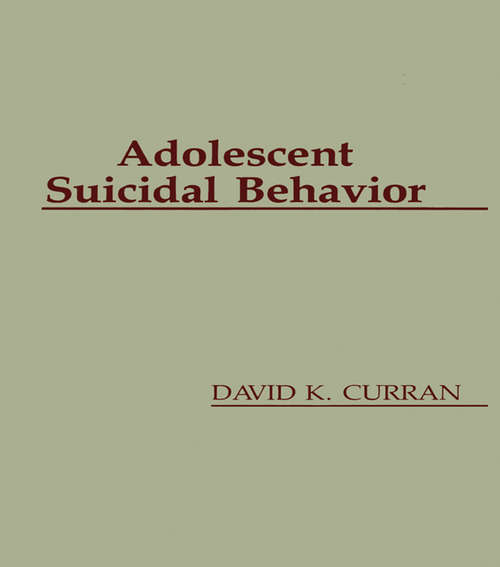 Book cover of Adolescent Suicidal Behavior (Series in Death, Dying, and Bereavement)
