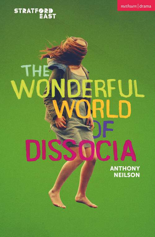 Book cover of The Wonderful World of Dissocia: Edward Gant's Amazing Feats Of Loneliness!; The Lying Kind; The Wonderful World Of Dissocia; Realism (Modern Plays)