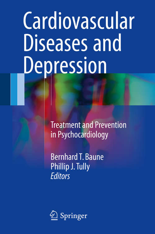 Book cover of Cardiovascular Diseases and Depression: Treatment and Prevention in Psychocardiology (1st ed. 2016)