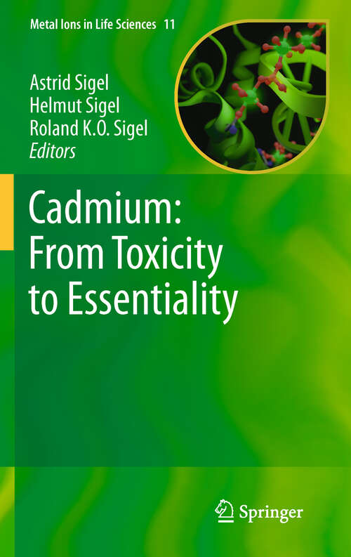 Book cover of Cadmium: From Toxicity to Essentiality (2013) (Metal Ions in Life Sciences #11)