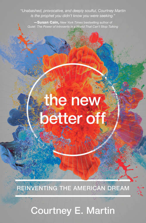 Book cover of The New Better Off: Reinventing the American Dream