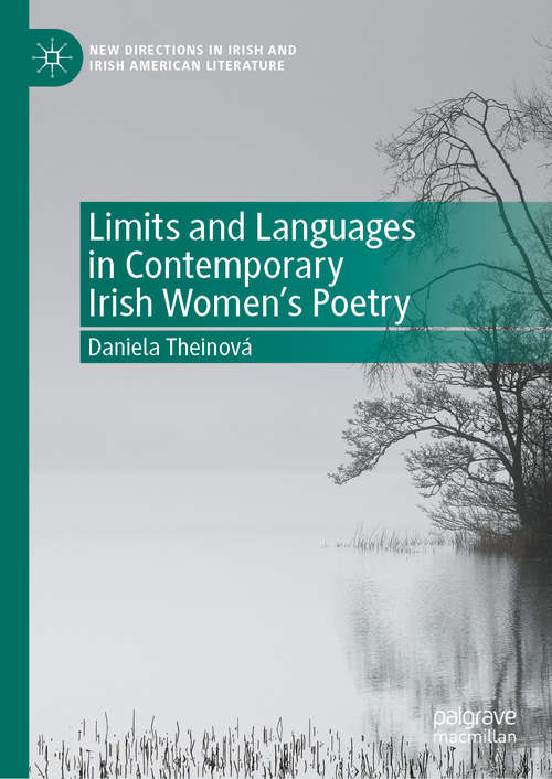 Book cover of Limits and Languages in Contemporary Irish Women's Poetry (1st ed. 2020) (New Directions in Irish and Irish American Literature)