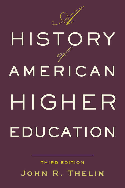 Book cover of A History of American Higher Education (third edition)