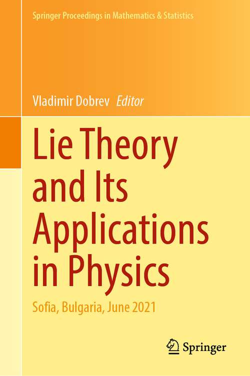Book cover of Lie Theory and Its Applications in Physics: Varna, Bulgaria, June 2013 (Springer Proceedings In Mathematics And Statistics Ser. #111)