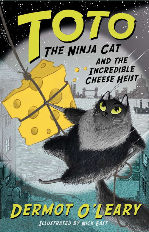 Book cover of Toto the Ninja Cat and the Incredible Cheese Heist: Book 2 (Toto #2)