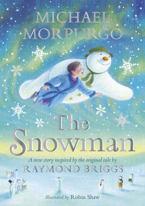 Book cover of The Snowman: Inspired by the original story by Raymond Briggs