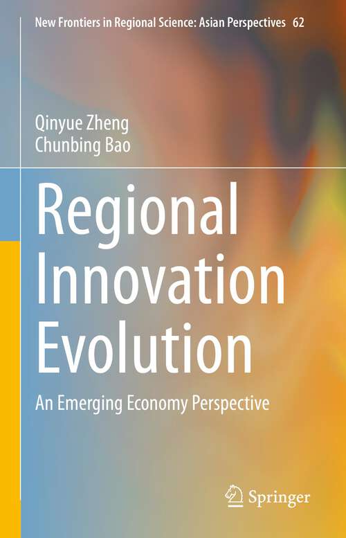 Book cover of Regional Innovation Evolution: An Emerging Economy Perspective (1st ed. 2022) (New Frontiers in Regional Science: Asian Perspectives #62)