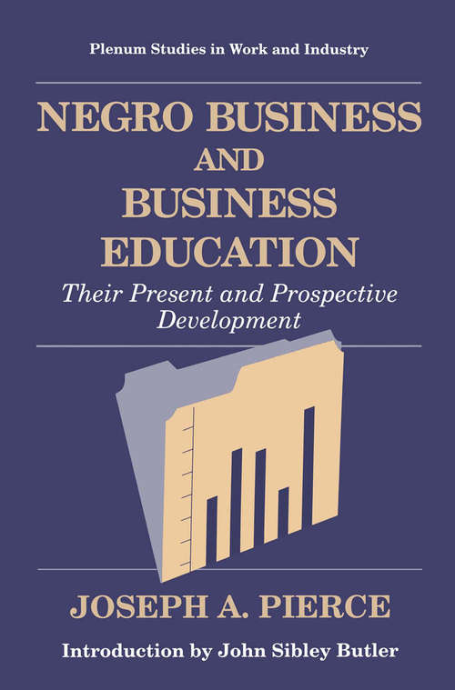 Book cover of Negro Business and Business Education: Their Present and Prospective Development (1995) (Springer Studies in Work and Industry)