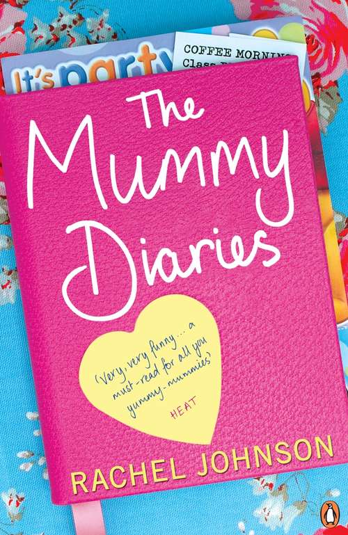 Book cover of The Mummy Diaries: Or How to Lose Your Husband, Children and Dog in Twelve Months