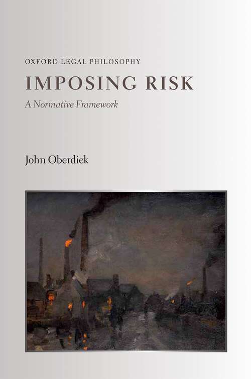 Book cover of Imposing Risk: A Normative Framework (Oxford Legal Philosophy)