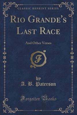 Book cover of Rio Grande's Last Race, and Other Verses