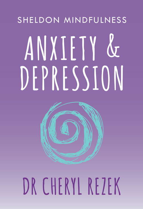 Book cover of Anxiety and Depression: Sheldon Mindfulness