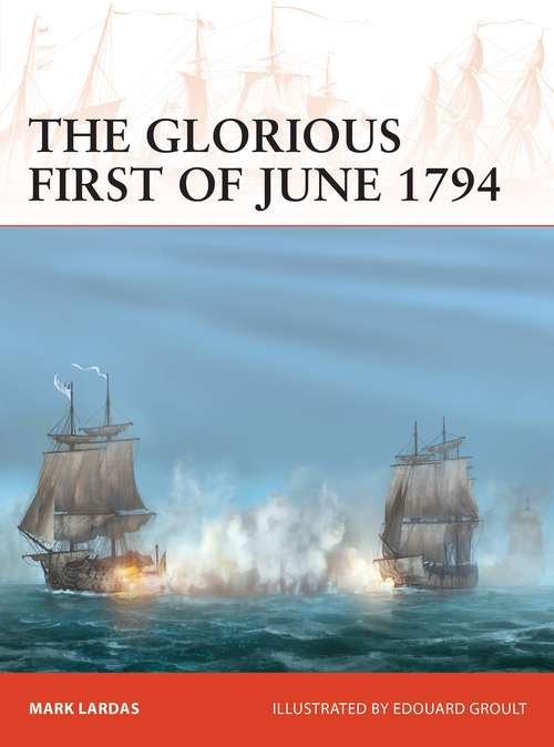 Book cover of The Glorious First of June 1794 (Campaign)
