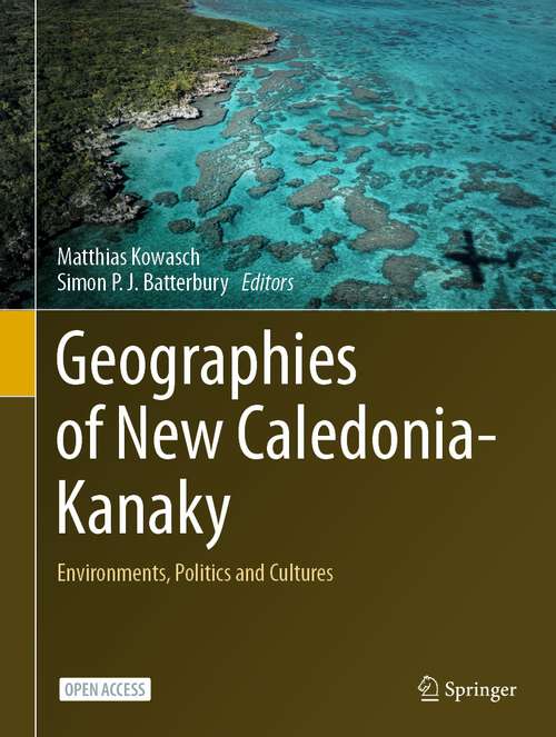 Book cover of Geographies of New Caledonia-Kanaky: Environments, Politics and Cultures (2024)