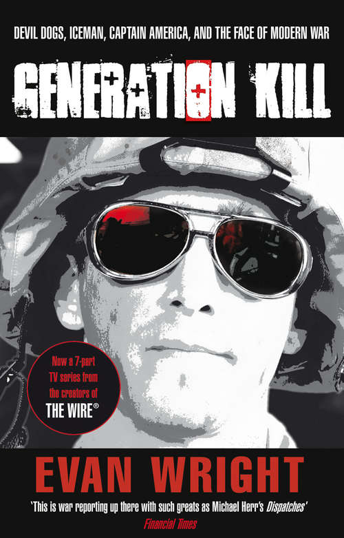 Book cover of Generation Kill: Devil Dogs, Iceman, Captain America, And The New Face Of American War (Playaway Adult Nonfiction Ser.)