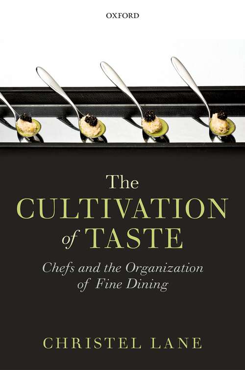 Book cover of The Cultivation Of Taste: Chefs And The Organization Of Fine Dining
