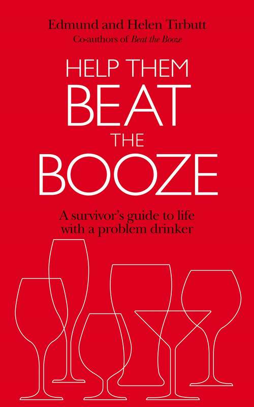 Book cover of Help Them Beat The Booze: How to survive life with a problem drinker