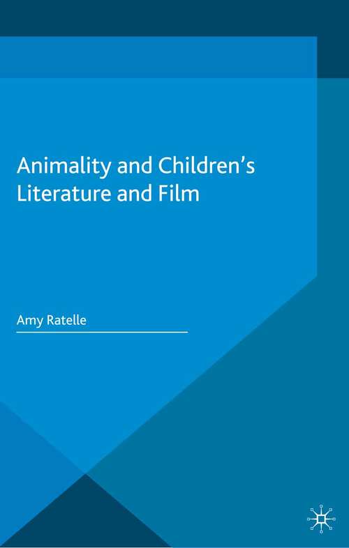 Book cover of Animality and Children's Literature and Film (2015) (Critical Approaches to Children's Literature)