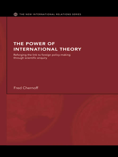 Book cover of The Power of International Theory: Reforging the Link to Foreign Policy-Making through Scientific Enquiry (New International Relations)