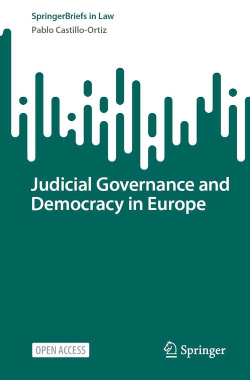 Book cover of Judicial Governance and Democracy in Europe (1st ed. 2023) (SpringerBriefs in Law)