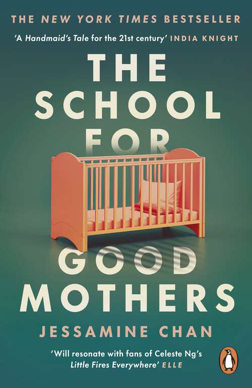 Book cover of The School for Good Mothers: ‘a Handmaid’s Tale for the 21st century’ India Knight