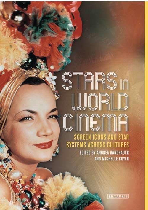 Book cover of Stars in World Cinema: Screen Icons and Star Systems Across Cultures (World Cinema)