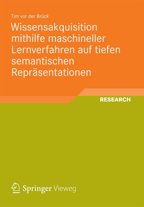 Book cover of Wissensakquisition mithilfe maschineller Lernverfahren auf tiefen semantischen Repräsentationen (2013)
