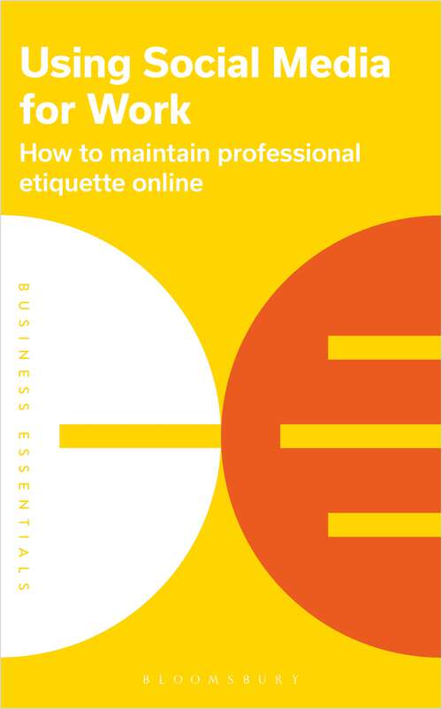 Book cover of Using Social Media for work: How to maintain professional etiquette online (Business Essentials)