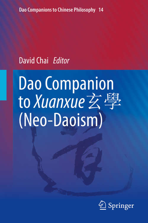 Book cover of Dao Companion to Xuanxue 玄學 (1st ed. 2020) (Dao Companions to Chinese Philosophy #14)