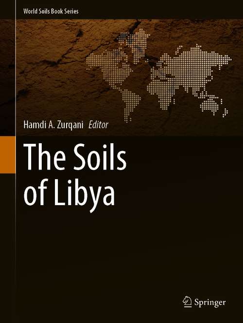Book cover of The Soils of Libya (1st ed. 2021) (World Soils Book Series)