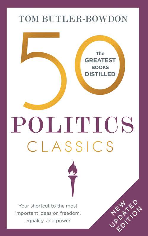 Book cover of 50 Politics Classics: Your shortcut to the most important ideas on freedom, equality, and power