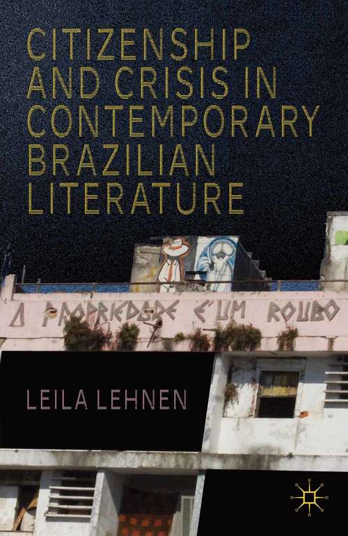 Book cover of Citizenship and Crisis in Contemporary Brazilian Literature (2013)