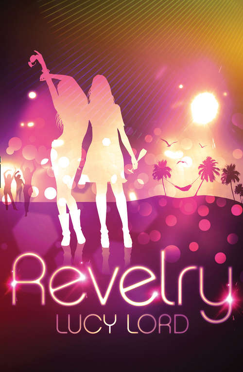 Book cover of Revelry: Revelry, Vanity, A Girl Called Summer, Party Nights, La Nights, New York Nights, London Nights, Ibiza Nights (ePub edition)